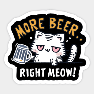 More Beer, right Meow Sticker